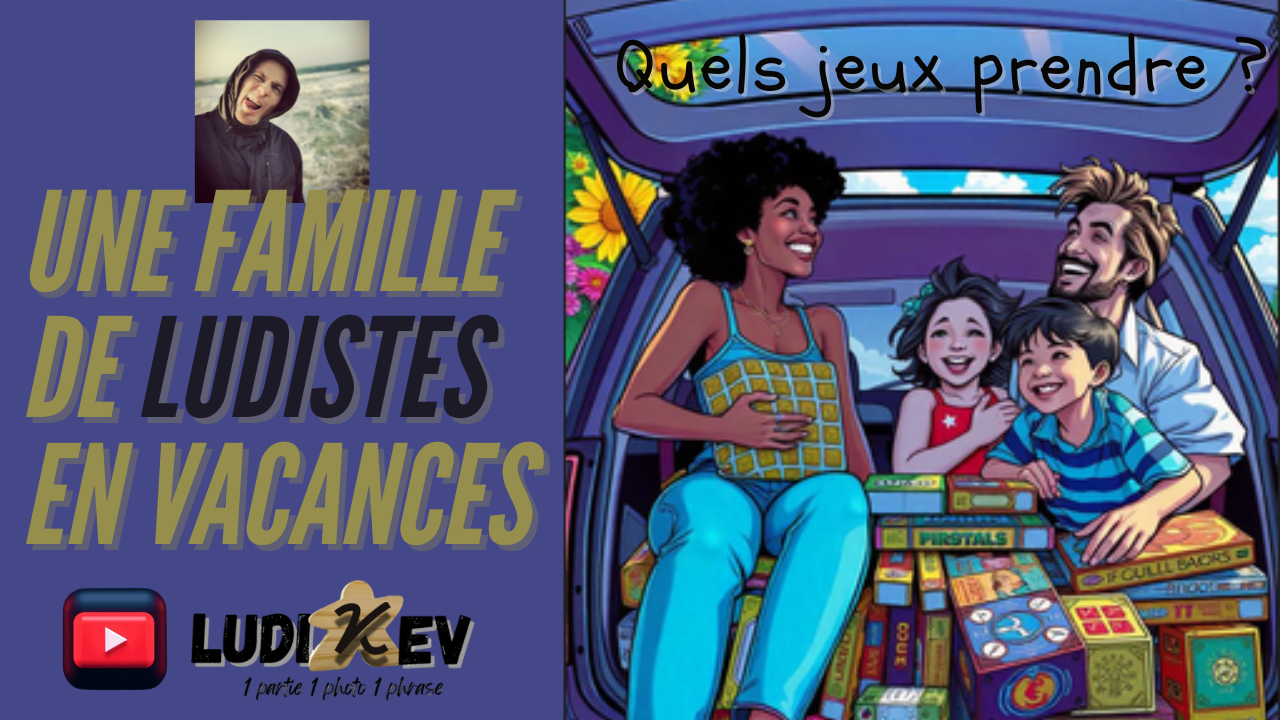 Une famille de ludistes en vacances